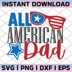 all american dad svg cut file, printable vector clip art ,4th of july shirt print ,independence day dad svg