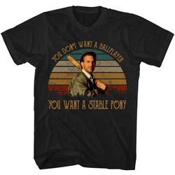 you want a srable pony bull durham shirt, bull durham t shirt, bull durham tshirt, comedy sports movie shirt
