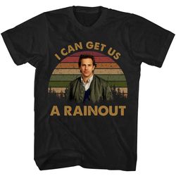 i can get us a rainout shirt, bull durham shirt, bull durham t shirt, bull durham tshirt, comedy sports movie shirt