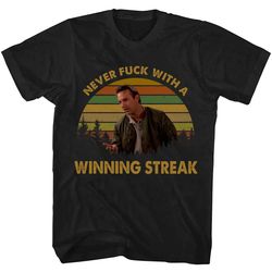 never fuck with a winning streak shirt, bull durham t shirt, bull durham shirt, bull durham tshirt, comedy sports movie