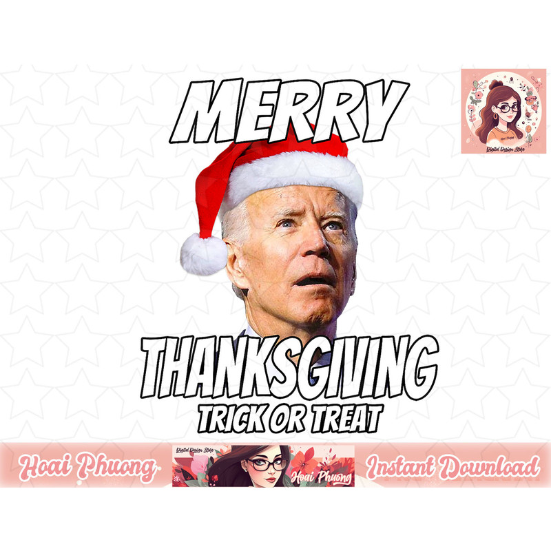 Funny Joe Biden Merry Thanksgiving Trick Or Treat png, instant download.jpg
