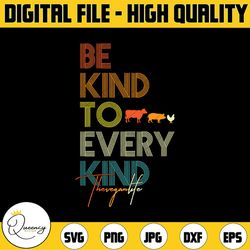 be kind to every kind svg, happy vegan cut file, svg png dxf digital download