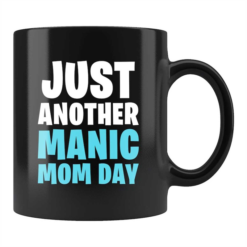 MR-762023163722-funny-mother-gift-manic-mom-mug-manic-mom-gift-busy-mom-image-1.jpg