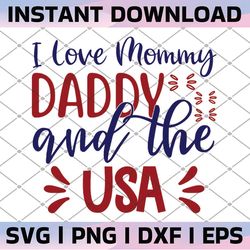 i love mommy daddy and the usa svg cut file, digital download, independence day, 4th of july svg