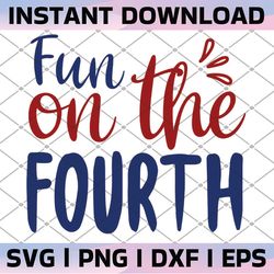 fun on the 4th july independence svg usa flag svg fourth of july svg independence day svg cut file american stars