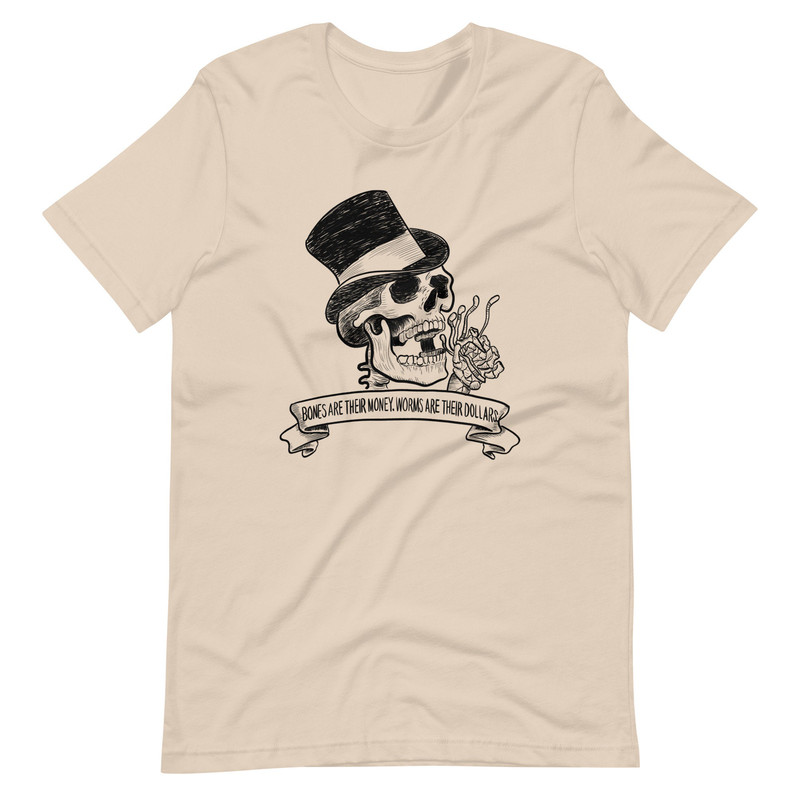 Bones r Their Money Unisex t-shirt - 1.jpg