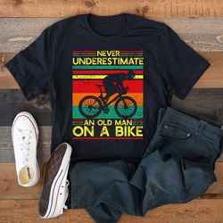 never underestimate an old man on a bike shirt, cycling t-shirt for men, cycling dad