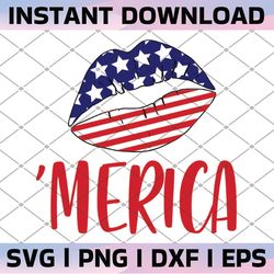 merica svg, fourth of july svg, 4th of july svg, patriotic svg files for cricut, independence day svg, merica lips svg