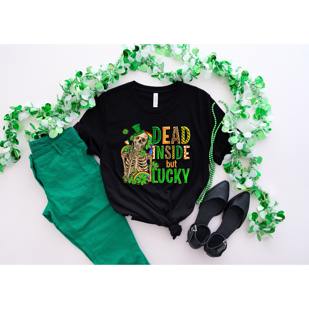 Dead Inside But Feeling Lucky Shirt, Dead Inside It's St Patrick's Day Shirt, St Patrick's Day Shirt, Funny St Patricks Day Shirt - 3.jpg