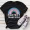 Protect Trans Kids Shirt, Transgender Rights Tee, LGBTQIA T-Shirt, Trans Pride Flag Rainbow Top, Social Justice T Shirt, Gift for Activists - 1.jpg