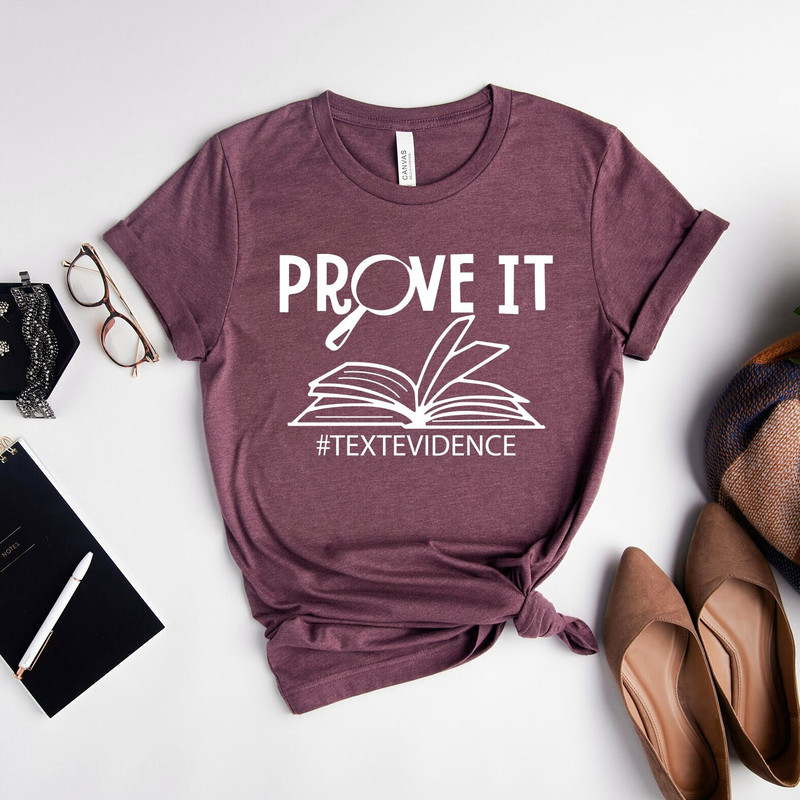 Prove it Text Evidence Shirt, English Teacher Gift, Research Shirt, Funny English Teacher Shirt, Reading Teacher Shirt, Evidence Based Shirt - 1.jpg