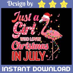 christmas in july png, just a girl who loves christmas in july flamingo png, flamingo png, mid of year png