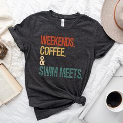 retro weekend shirt women men, swimmer gifts, swim coach, weekends coffee t-shirt, sw