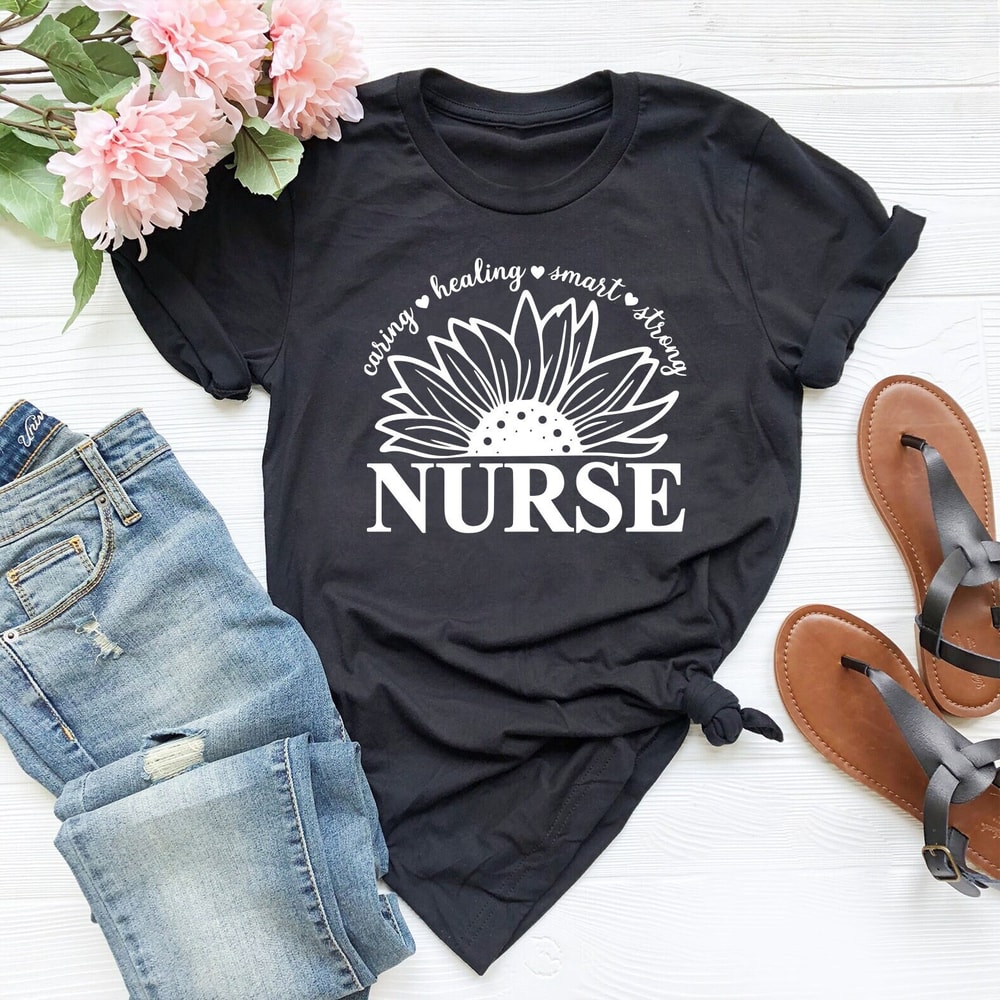 Sunflower Nurse Shirt, Nurse Appreciation, Nurse Shirt, Nurse Quote Tee, Nurse Gift - 1.jpg