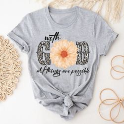 sunflower shirt, with god all things are possible shirt, religious shirt, inspiration