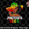 1865 Juneteenth Celebrate African American Freedom Day Women png, digital download copy.jpg