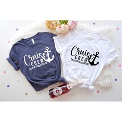 cruise crew, cruise life shirt, vacation shirt, family cruise shirt, friends cruise, family matching shirt, cruise vacat