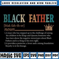 black father definition, black pride gift, black history month, black lives matter, proud black king, ,fathers day svg