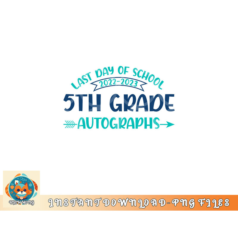 2023 Last Day of School Autograph 5th Grade Graduation Party png, digital download copy.jpg