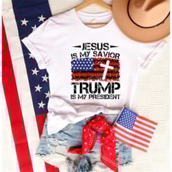 trump 2024 shirt, jesus is my savior trump is my president shirt, republican shirt, 2024 trump, trump election tee, maga