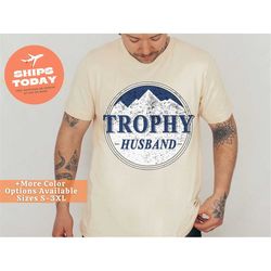 trophy husband shirt, gift for him, funny husband shirt, gift from wife, anniversary gift for him, gift for husband, ann