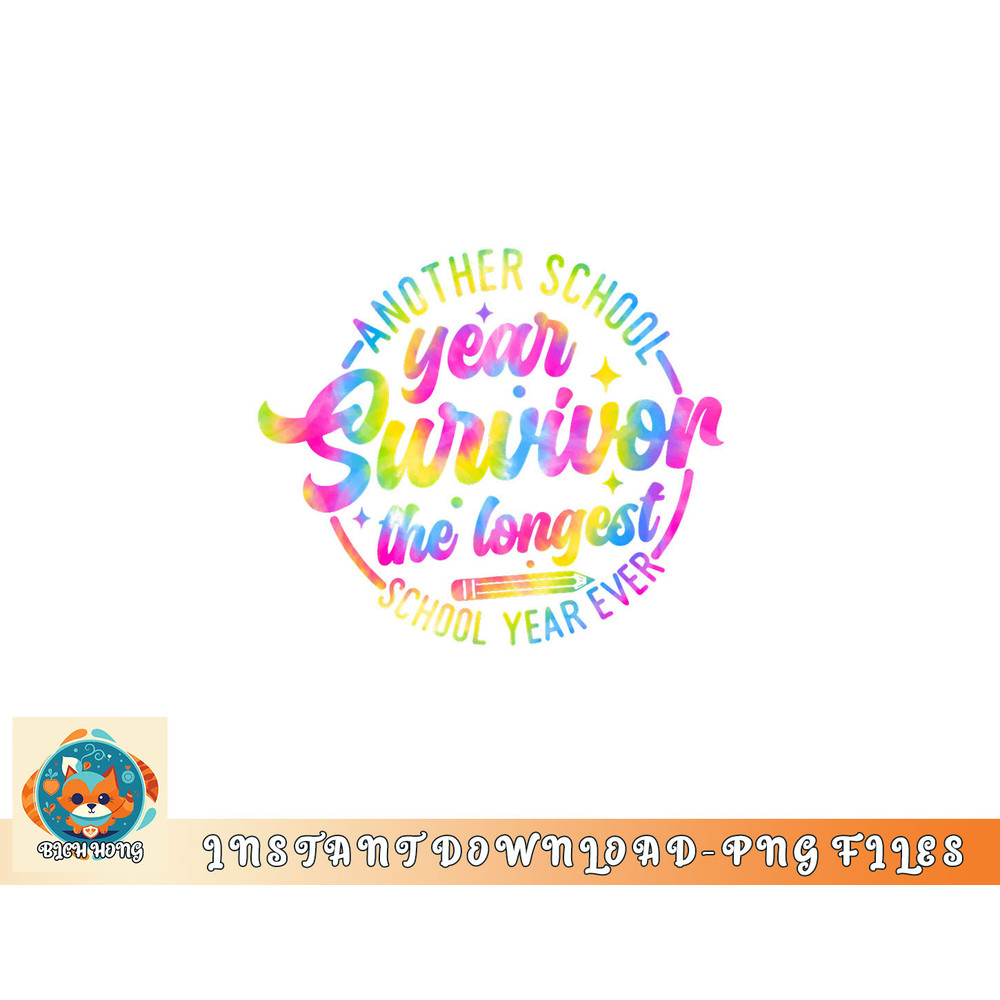 Another School Year Survivor the Longest School Year Ever png, digital download copy.jpg