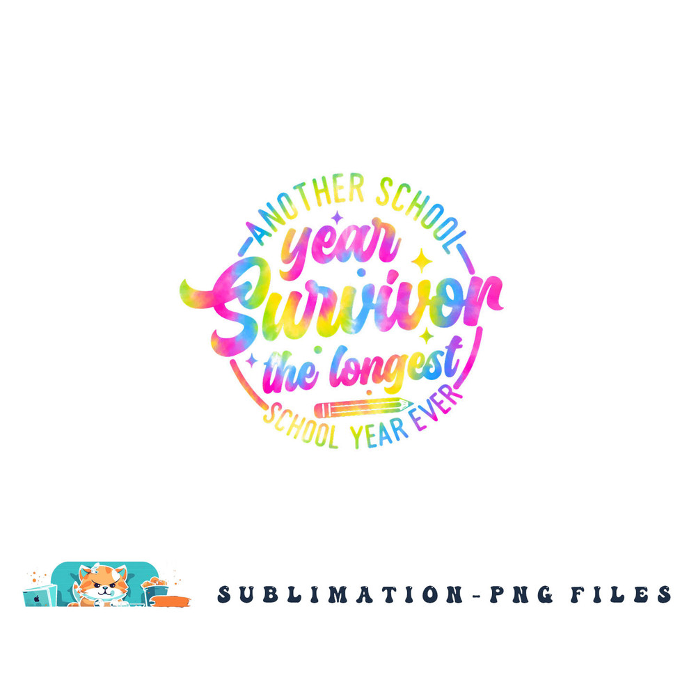 Another School Year Survivor the Longest School Year Ever png, digital download copy.jpg