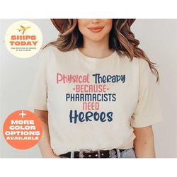 physical therapy squad, pt therapist, therapy shirt, therapist gift, pta gift shirt, physical therapy because pharmacist