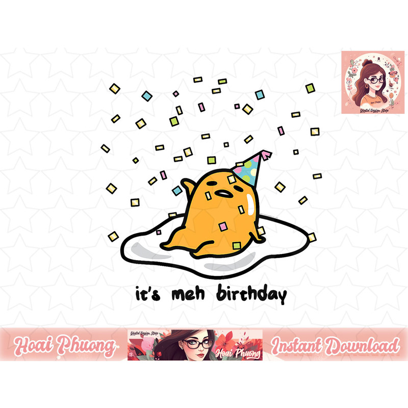 Gudetama the Lazy Egg It s Meh my Birthday Confetti Party png, instant download.jpg