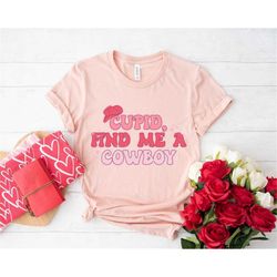 cupid find me a cowboy shirt, western valentine's day shirt, retro valentine shirt, cowgirl shirt, country valentine, fu