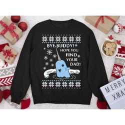 christmas outfit sweatshirt, christmas sweatshirt, christmas outfit gift, bye buddy h-ope you find your dad ugly christm