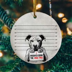 xmas ornaments, i knocked down the xmas tree decorative christmas ornament - funny pitbull holiday flat circle ornament