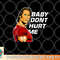 baby don t hurt me funny meme png, digital download copy.jpg