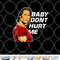 baby don t hurt me funny meme png, digital download copy.jpg
