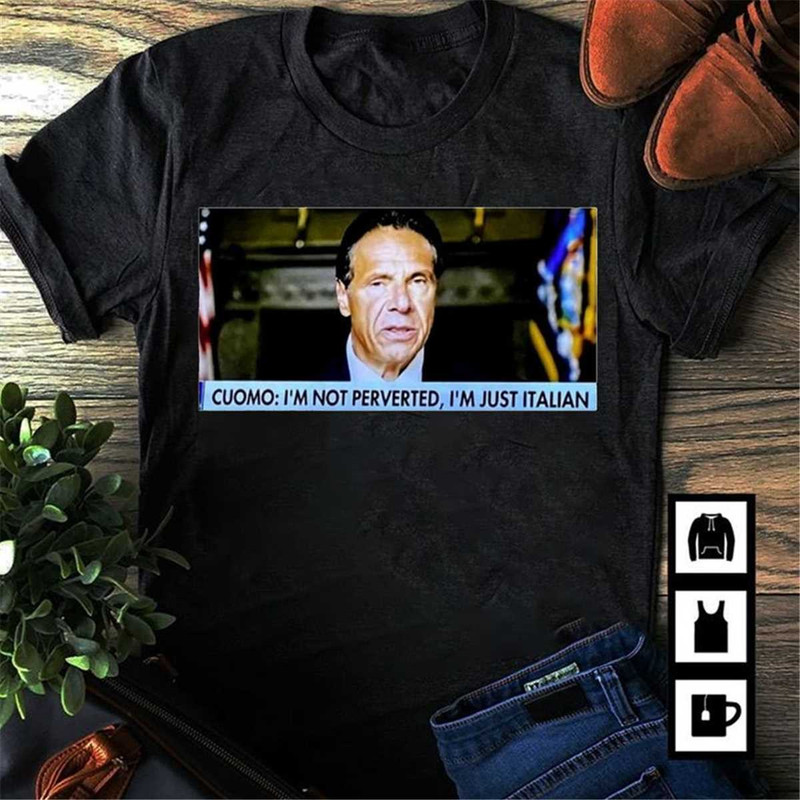 MR-762023185456-cuomosexual-shirt-im-not-perverted-im-just-italian-image-1.jpg