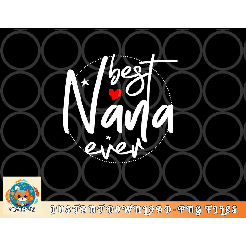 Best Nana Ever - Nana png, digital download copy.jpg