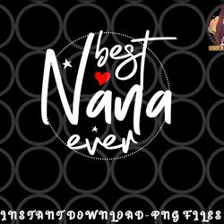 best nana ever - nana png, digital download copy