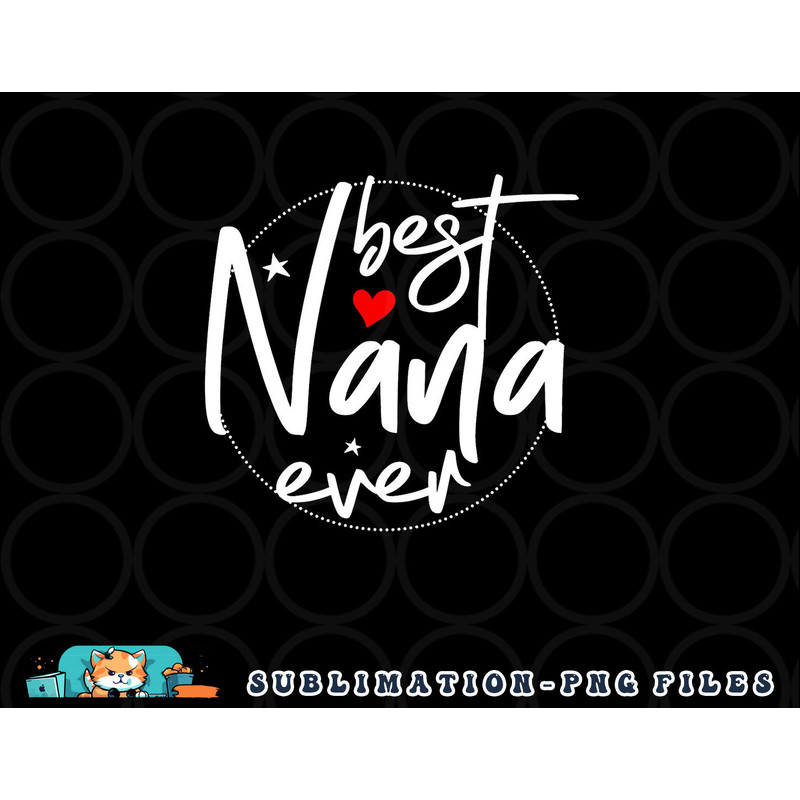 Best Nana Ever - Nana png, digital download copy.jpg