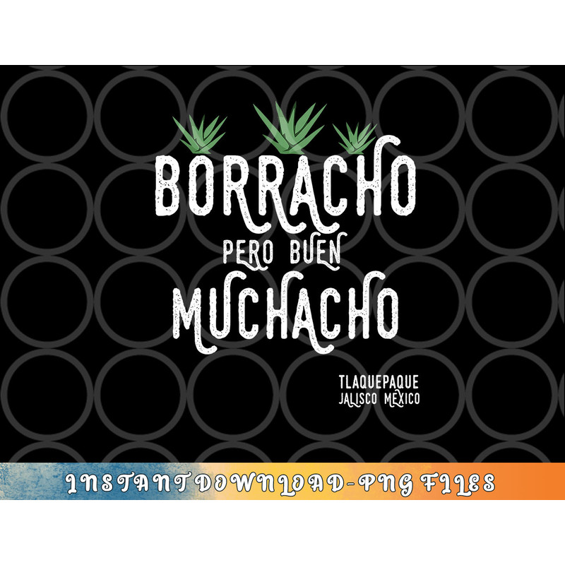Borracho Pero Buen Muchacho Mexico Saying Premium png, digital download copy.jpg