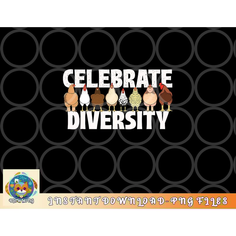 Celebrate Diversity - Chicken Lover Farmyard Animal Lover png, digital download copy.jpg