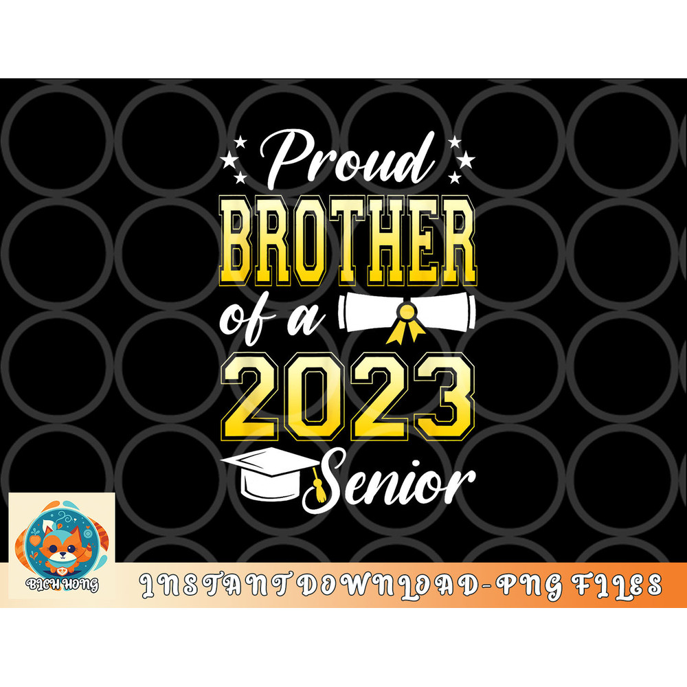 Class Of 2023 Proud Brother Of A 2023 Senior Graduation png, digital download copy.jpg