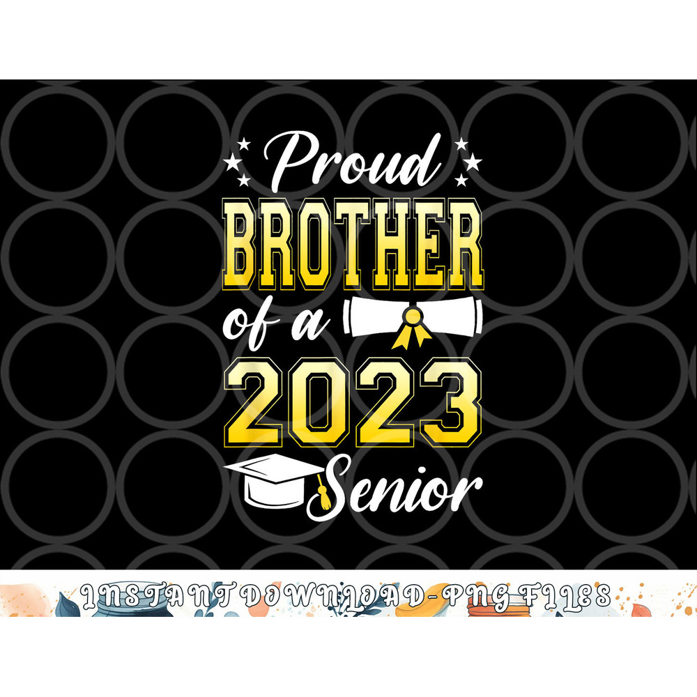 Class Of 2023 Proud Brother Of A 2023 Senior Graduation png, digital download copy.jpg