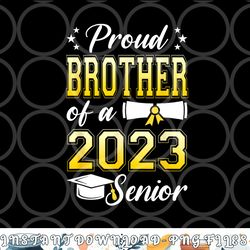 class of 2023 proud brother of a 2023 senior graduation png, digital download copy