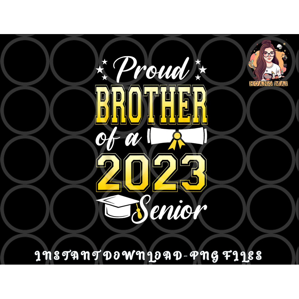 Class Of 2023 Proud Brother Of A 2023 Senior Graduation png, digital download copy.jpg