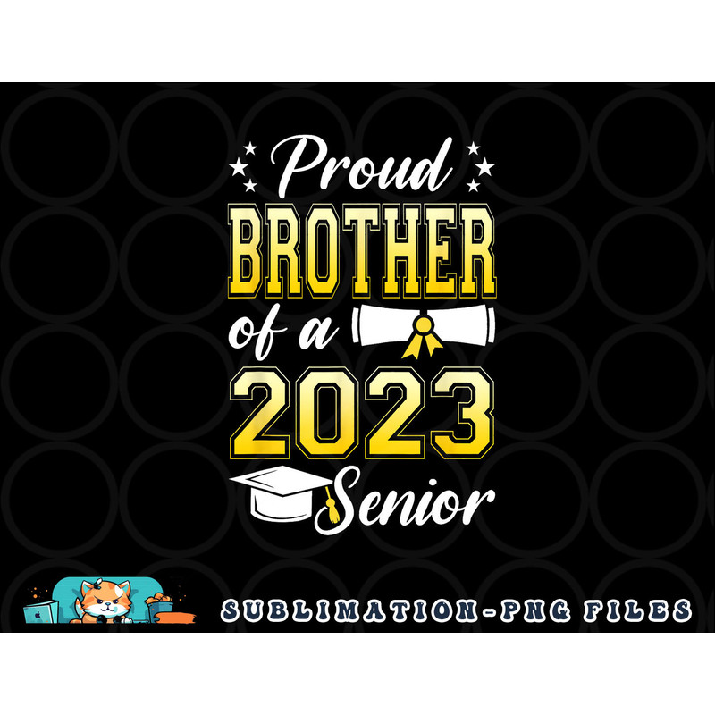 Class Of 2023 Proud Brother Of A 2023 Senior Graduation png, digital download copy.jpg