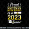 Class Of 2023 Proud Brother Of A 2023 Senior Graduation png, digital download copy.jpg