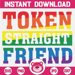 token straight friend svg, gay pride month svg, support lgbtqa friend, digital download