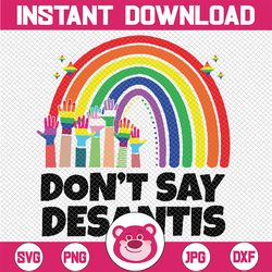 raibown don't say desantis florida anti lgbtq svg, lgbtq pride png, gay pride svg, trans rights png, digital download