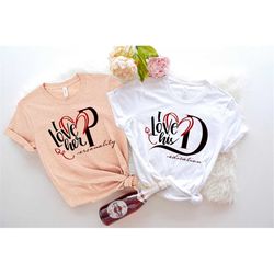 I Love Her P Love His D shirt, Gift For Couple, Love His Dedication, Love Her Personality, Valentines day shirt Annivers