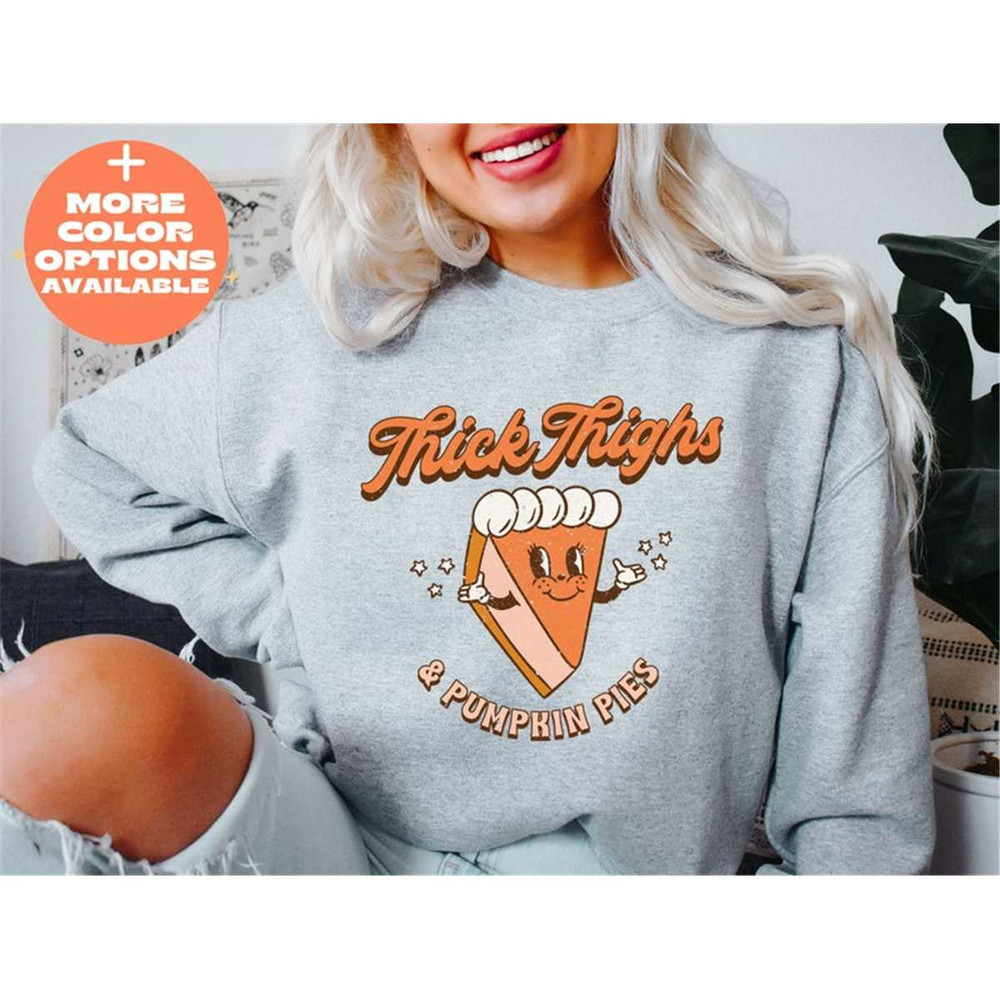 MR-86202384618-thick-thighs-and-pumpkin-pies-sweatshirt-funny-christmas-tee-light-heather-grey.jpg